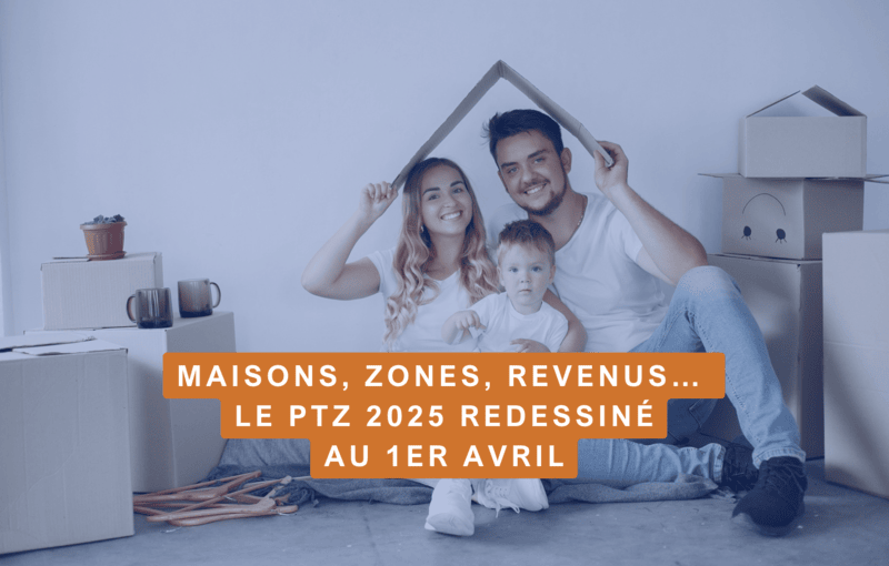 Prêt à taux zéro (PTZ) : comment en bénéficier au 1er avril 2025 ?